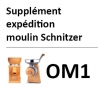 Supplément expédition moulin Schnitzer OM1
